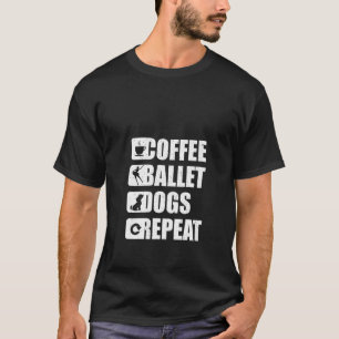 Womens Ballet Coffee Dogs Dancing Gift Tutu Baller T-Shirt