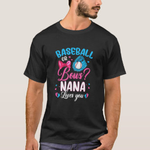 Womens Baseball Or Bows Nana Loves You Gender Reve T-Shirt