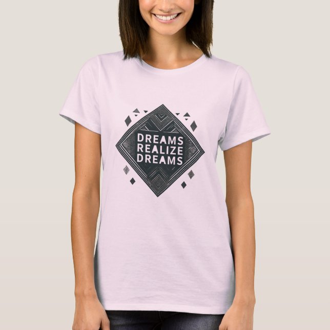 Women's Basic Dreams Realize Dreams Design T-Shirt (Front)