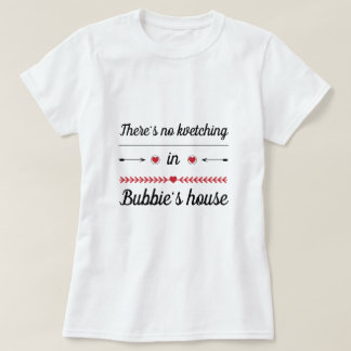 Women's Basic T-Shirt "No Kvetching in Bubbie's.."