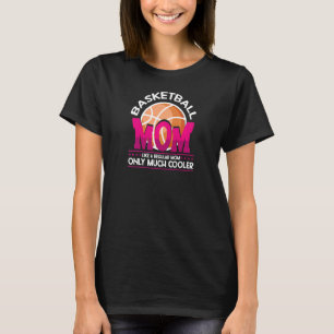 Womens Basketball Mom Like A Regular Only Much Coo T-Shirt