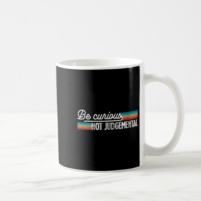 Womens Be Curious Not Judgemental Motivation Insra Coffee Mug (Right)