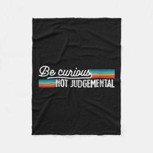 Womens Be Curious Not Judgemental Motivation Insra Fleece Blanket