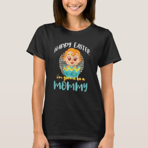 Womens Be Mommy Pregnancy Baby Reveal Egg Happy Ea T-Shirt