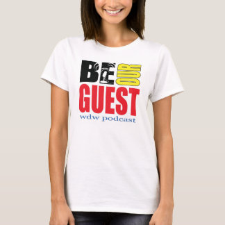 Women's Be Our Guest Podcast T-Shirt