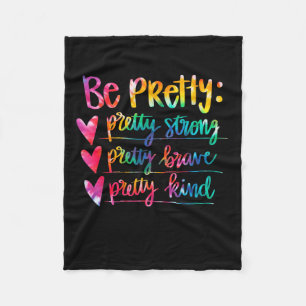 Womens Be Pretty Strong Brave Kind Insrational Tie Fleece Blanket