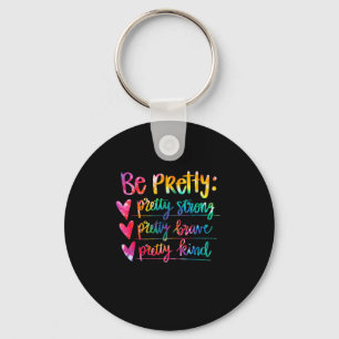 Womens Be Pretty Strong Brave Kind Insrational Tie Keychain