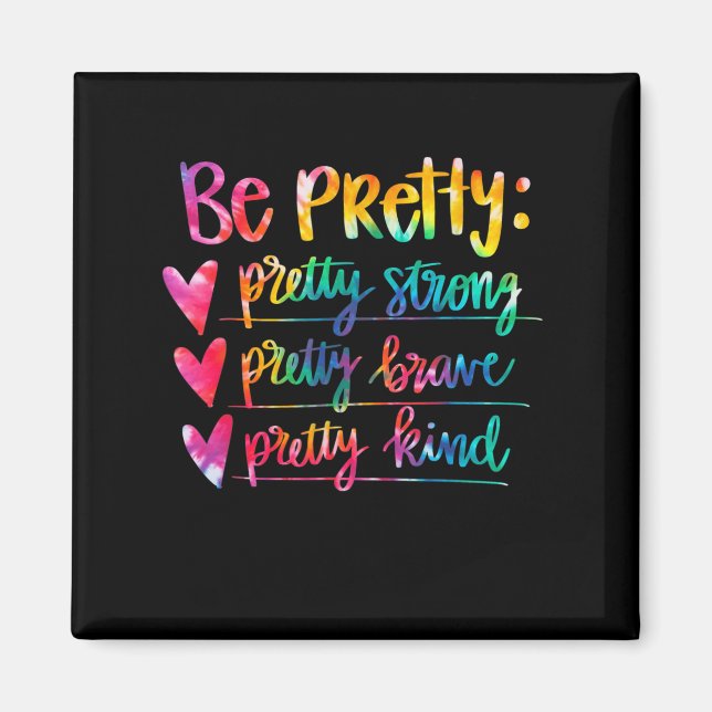Womens Be Pretty Strong Brave Kind Insrational Tie Magnet (Front)