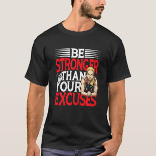 Womens Be Stronger Than Your Excuses T-Shirt