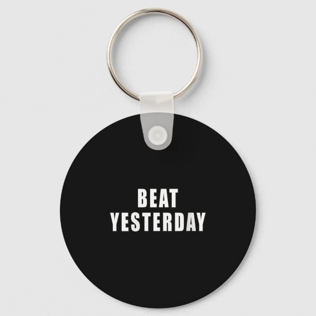 Womens Beat Yesterday Motivational Quotes V-neck  Keychain (Front)