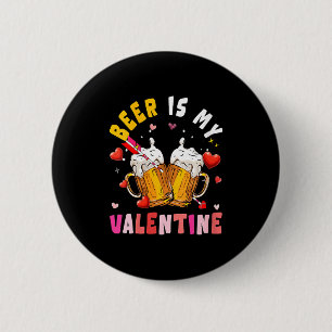 Women's Beer Is My Valentine Hearts Matching Drink 2 Inch Round Button