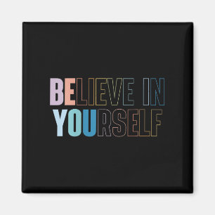 Womens Believe In Yourself Motivational Quote Insr Magnet