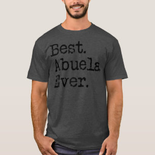 Womens Best Abuela Ever Grandmother Grandma Gift F T-Shirt