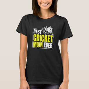 Womens Best Cricket Mom Ever Quote For Your Cricke T-Shirt