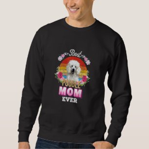 Womens Best Dog Mom Ever Poodle Floral Retro  Moth Sweatshirt