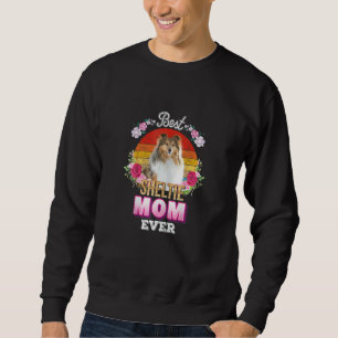 Womens Best Dog Mom Ever Sheltie Floral Retro Mot Sweatshirt