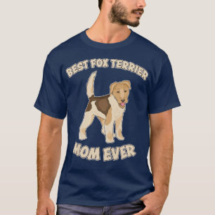 Womens Best Fo Terrier Mom Ever Dog Fo Terrier Say T-Shirt