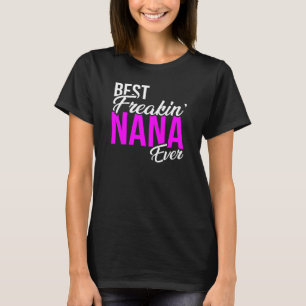 Womens Best Freakin' Nana Ever T-Shirt