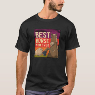 Womens Best Horse Mom Ever Horse Lover Equestrian T-Shirt