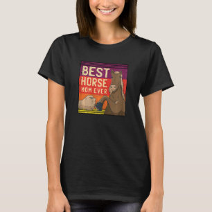 Womens Best Horse Mom Ever Horse Lover Equestrian T-Shirt
