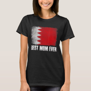 Womens Best Mom Ever Bahrain Flag Patriotic Mom Ma T-Shirt
