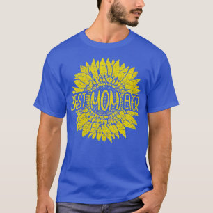Womens Best Mom Ever Sunflower Good Mothers Day Gi T-Shirt