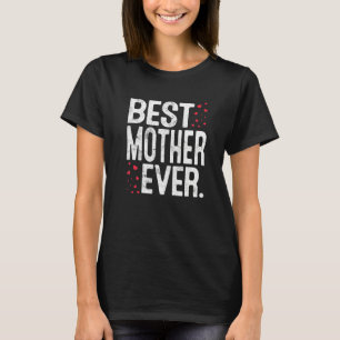 Womens Best Mother Ever Cute Mother Lover Valentin T-Shirt