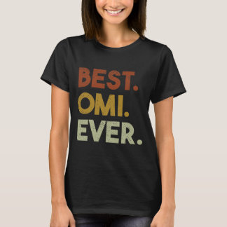 Womens Best Omi Ever Gifts for Grandma Mothers T-Shirt