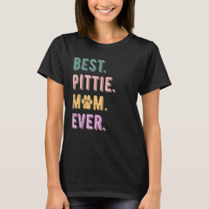 Womens Best Pittie Mom Ever Pitbull Dog Mom Vintag T-Shirt