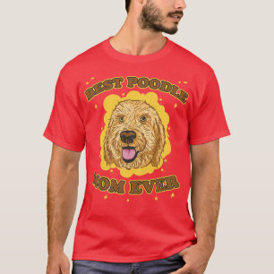Womens Best Poodle Mom Ever Dog Poodle Saying Dog T-Shirt