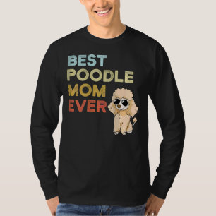 Womens Best Poodle Mom Ever Worlds Greatest Poodle T-Shirt