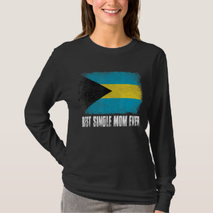 Womens Best Single Mom Ever Bahamas Flag Patriotic T-Shirt