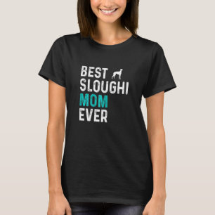 Womens Best Sloughi Mom Ever Pet Owner Sloughi Mam T-Shirt