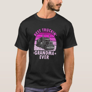 Womens Best Truckin Grandma Ever   Truck Driver Tr T-Shirt