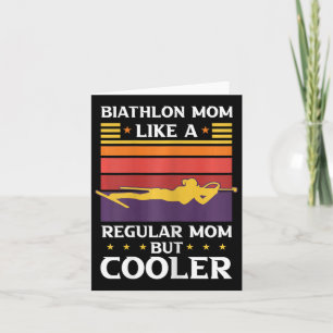 Womens Biathlon Mom Like A Regular Mom But Cooler Card