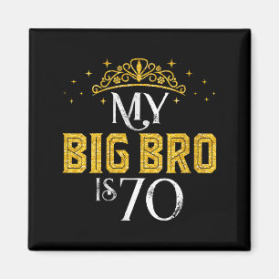 Women's big bro is 70 years old happy 70th magnet
