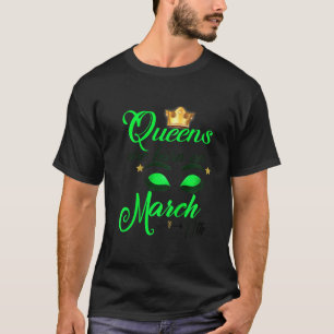 Womens Birthday Girl Queens Are Born On March 17th T-Shirt
