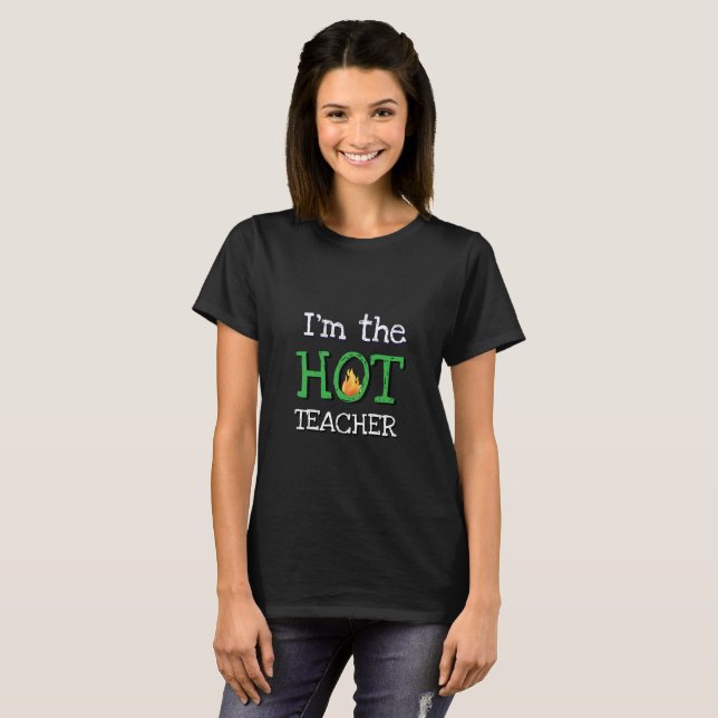 Women's Birthday I'M THE HOT TEACHER Funny T-Shirt (Front Full)