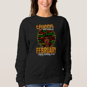 Womens Birthday Juneteenth Queen Was Born In Febru Sweatshirt
