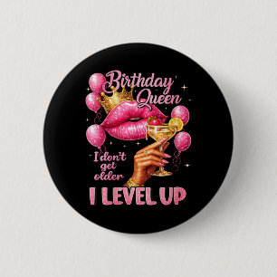 Womens Birthday Queen Dont Get Older Level Up 2 Inch Round Button