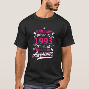 Womens Birthday Vintage Apparel March 1993 Born To T-Shirt