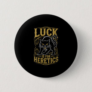Women's black cat luck is for heretics witch 2 inch round button