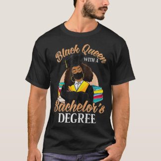 Womens Black Queen With A Bachelors Degree Graduat T-Shirt