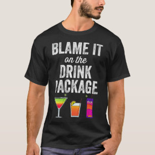 Womens Blame It On the Drink Package Funny Cruise  T-Shirt