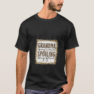 Womens Bleached Grandma Is My Name Spoiling Is My T-Shirt