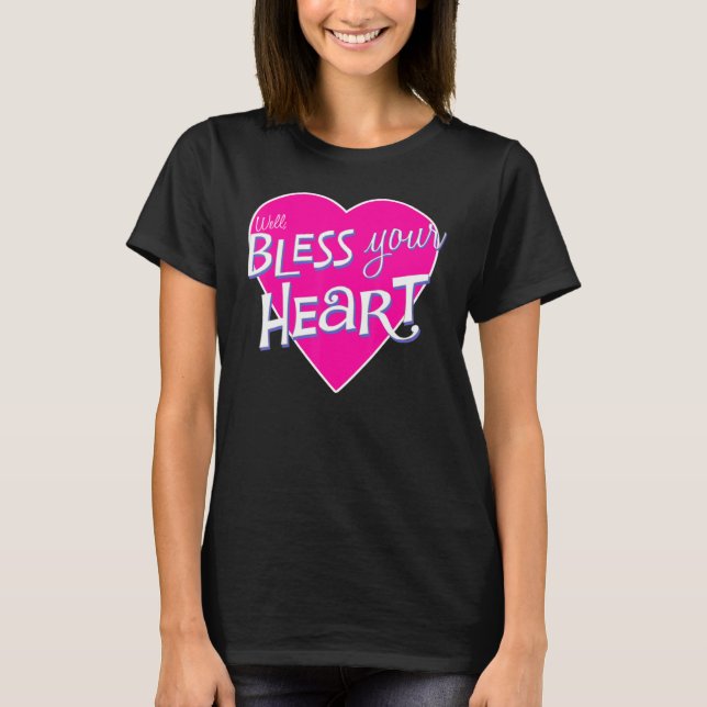 Womens Bless Your Little Heart Southern Saying Fun T-Shirt (Front)