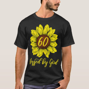 Womens Blessed by God 60 Years Birthday Sunflower  T-Shirt