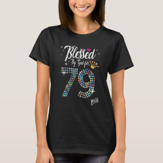 Womens Blessed by God for 79 Years 79th Birthday A T-Shirt