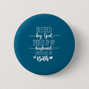 Womens blessed by god spoiled by husband christian 2 inch round button