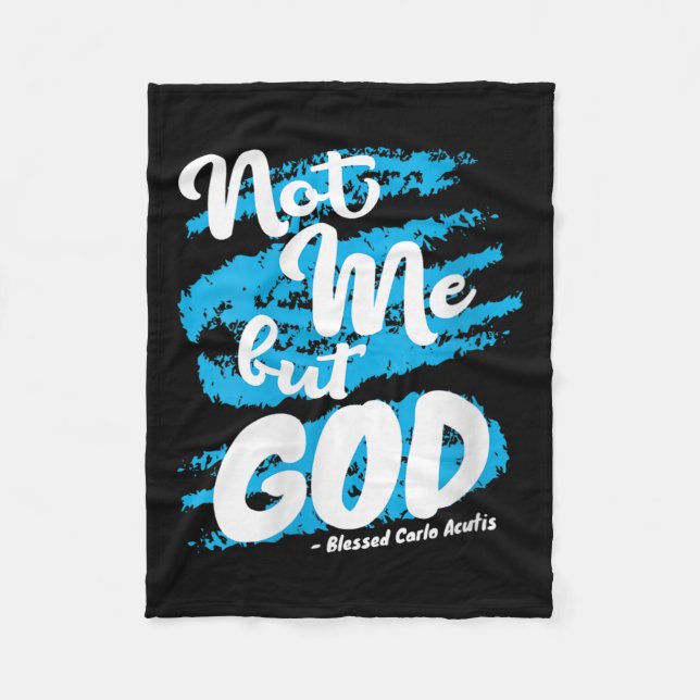 Womens Blessed Carlo Acutis Prayer Not Me Catholic Fleece Blanket (Front)